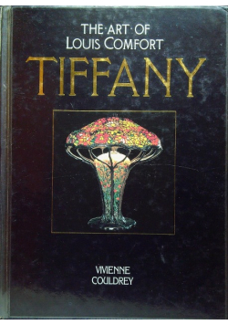 The Art of Louis Comfort Tiffany
