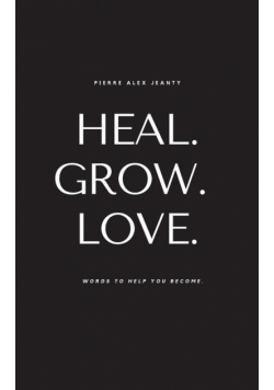 Heal. Grow. Love.