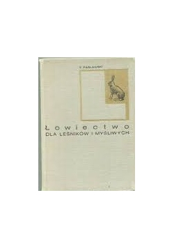 Łowieństwo dla leśników i myśliwych