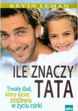 Ile znaczy tata