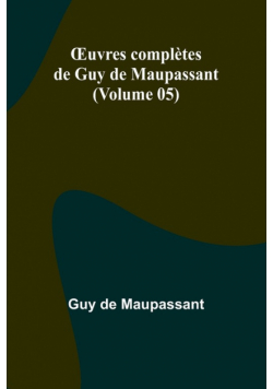 Œuvres complètes de Guy de Maupassant (Volume 05)