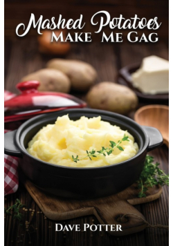 Mashed Potatoes Make Me Gag