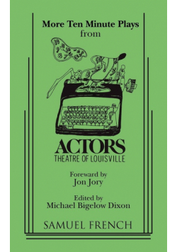 More Ten-Minute Plays from the Actors Theatre of Louisville