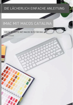 Die lächerlich einfache Anleitung zum iMac mit MacOS Catalina