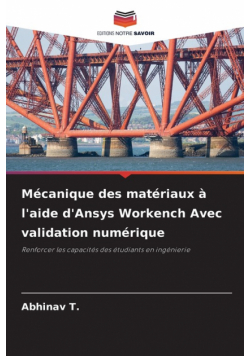 Mécanique des matériaux à l'aide d'Ansys Workench Avec validation numérique