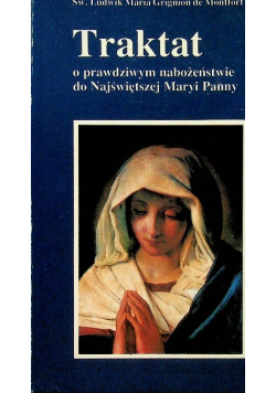 Traktat o prawdziwym nabożeństwie do Najświętszej  Maryi Panny