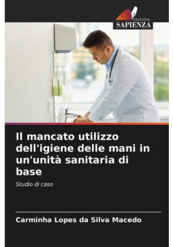 Il mancato utilizzo dell'igiene delle mani in un'unità sanitaria di base