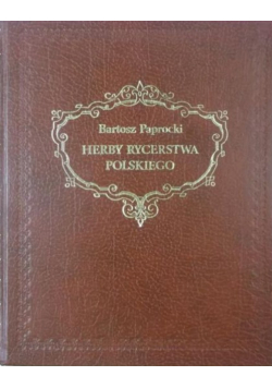 Herby rycerstwa Polskiego Reprint z 1858 r.