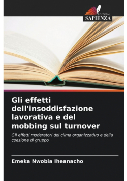 Gli effetti dell'insoddisfazione lavorativa e del mobbing sul turnover