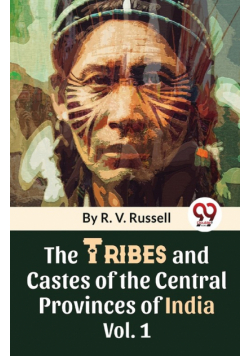 The Tribes And Castes Of The Central Provinces Of India Vol. 1
