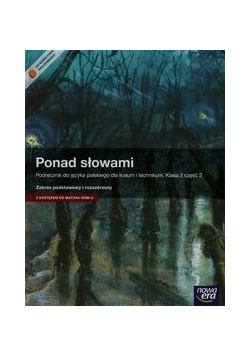 Ponad słowami. Podręcznik do j. polskiego dla liceum i technikum. Klasa 2 część 2