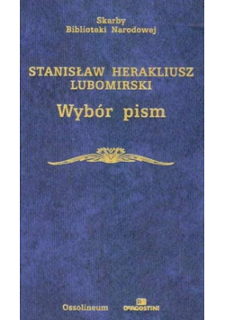 Skarby biblioteki narodowej Nr 145 Lubomirski Wybór pism