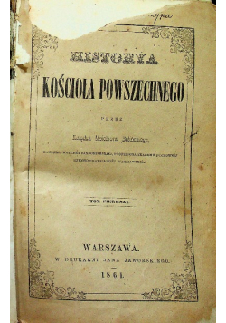 Historia Kościoła Powszechnego Tom I 1861 r.