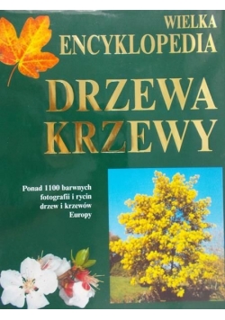 Wielka encyklopedia. Drzewa, krzewy