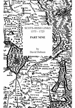 Scots-Irish Links, 1575-1725. Part Nine