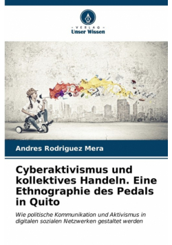 Cyberaktivismus und kollektives Handeln. Eine Ethnographie des Pedals in Quito