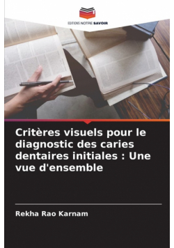 Critères visuels pour le diagnostic des caries dentaires initiales