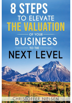 8 Steps to Elevate the Valuation of Your Business to the Next Level