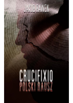 CRUCIFIXIO. Polski Rausz