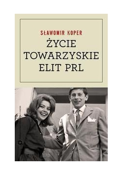Życie towarzyskie elit PRL