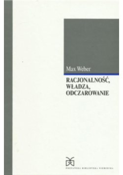 Racjonalność władza odczarowanie