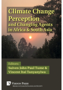 Climate Change Perception and Changing Agents in Africa & South Asia