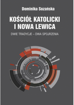 Kościół katolicki i nowa lewica. Dwie tradycje – dwa spojrzenia