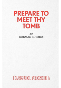 Prepare to Meet Thy Tomb