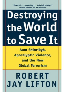 Destroying the World to Save It