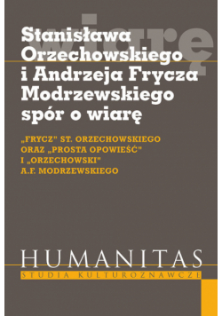Stanisława Orzechowskiego i Andrzeja Frycza Modrzewskiego spór o wiarę