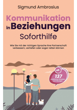 Kommunikation in Beziehungen - Soforthilfe