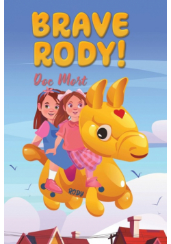 Brave Rody!