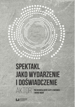 Spektakl jako wydarzenie i doświadczenie