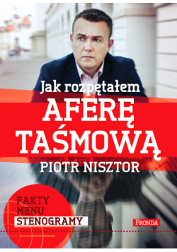Jak rozpętałem aferę taśmową