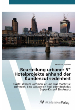 Beurteilung urbaner 5* Hotelprojekte anhand der Kundenzufriedenheit