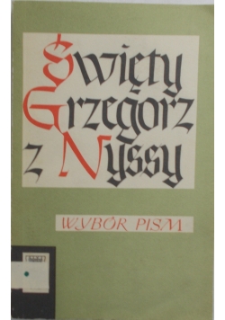 Święty Grzegorz z Nyssy - Wybór pism