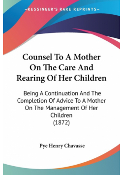 Counsel To A Mother On The Care And Rearing Of Her Children
