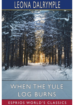 When the Yule Log Burns (Esprios Classics)