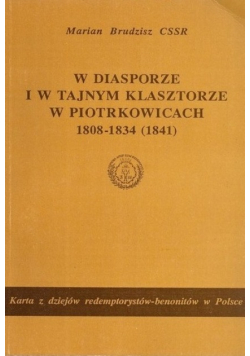 W diasporze i w tajnym klasztorze w Piotrkowicach