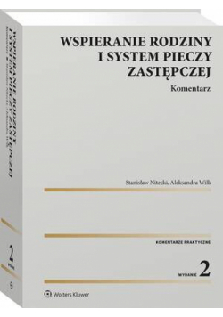 Wspieranie rodziny i system pieczy zastępczej. Komentarz