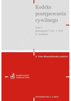 Kodeks postępowania cywilnego. Tom I. Komentarz do art. 1-729 Kodeks postępowania cywilnego. Tom I.