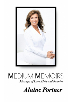 Medium Memoirs Messages of Love, Hope and Reunion
