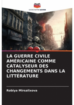 La Guerre Civile Américaine Comme Catalyseur Des Changements Dans La Littérature