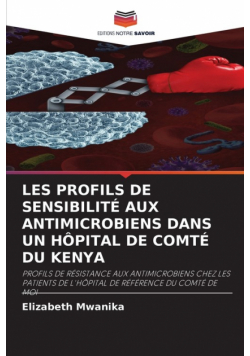 Les Profils De Sensibilité Aux Antimicrobiens Dans Un Hôpital De Comté Du Kenya