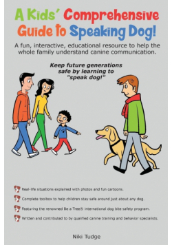 A Kids' Comprehensive Guide to Speaking Dog!