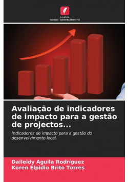 Avaliação de indicadores de impacto para a gestão de projectos...