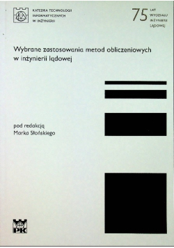 Wybrane zastosowania metod obliczeniowych w inżynierii lądowej