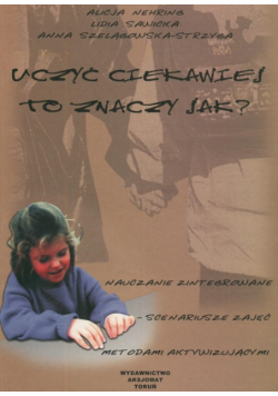 Uczyć ciekawiej to znaczy jak?