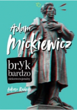 Adam Mickiewicz Bryk bardzo niekonwencjonalny