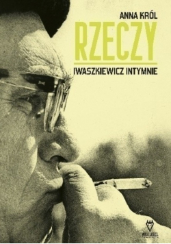 Rzeczy Iwaszkiewicz intymnie
